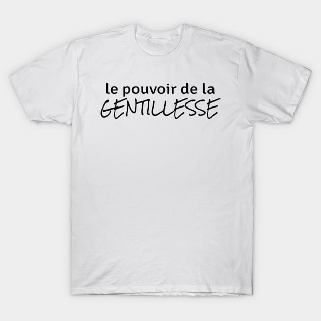 Power of Kindness (in French) T-Shirt by ZenNature